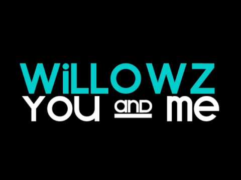 Willowz - You & Me