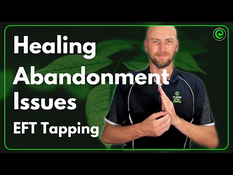Abandonment Issues EFT Tapping | Let Go of Fear & Rejection
