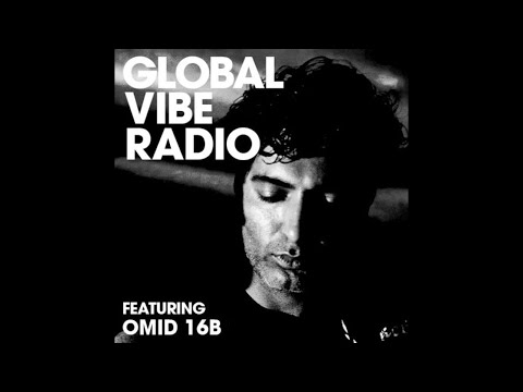 Omid 16B - Global Vibe Radio Mix (Alola, SexOnWax Recordings)