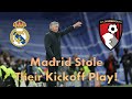 Real Madrid stole Bournemouth's Kickoff Play!