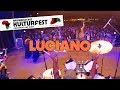 Luciano live @ Afrikanisches Kulturfest 2017 / Germany (FULL CONCERT!)