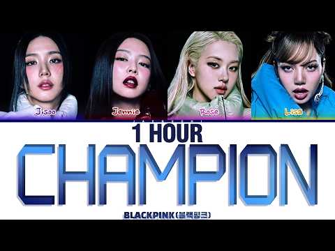 [1 HOUR] BLACKPINK (블랙핑크) 'Champion' (Color Coded Lyrics) | 1시간