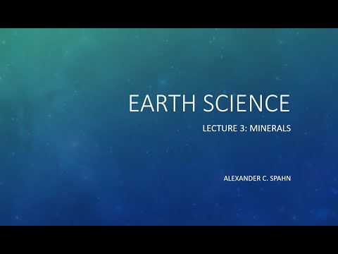 Earth Science: Lecture 3 - Minerals
