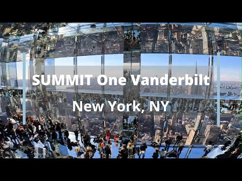 Summit One Vanderbilt - more than an observation deck (New York, NY - 2022)