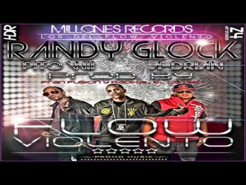 Randy Glock Ft Pito Wii & A-Drian - Flow Violento