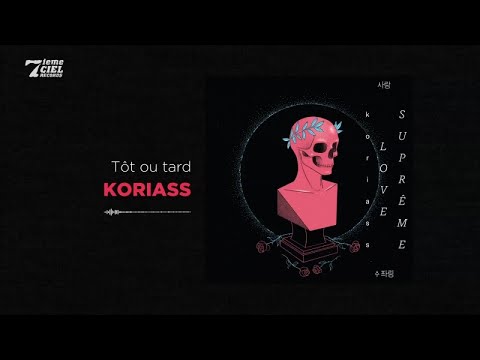 Koriass // Love Suprême // Tôt ou tard (audio officiel)