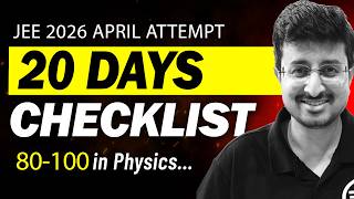 JEE 2026 : 20 Days Checklist for April Attempt | 99-100%ile in Physics | Eduniti | Mohit Sir