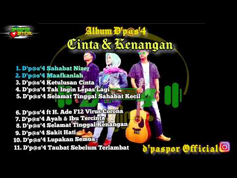 KUMPULAN LAGU TERBAIK D'P@S'4 FULL CINTA & KENANGAN