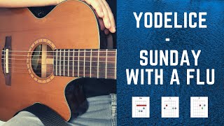 Tuto Guitare - Yodelice - Sunday With A Flu - Apprendre les 3 accords rapidement!