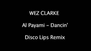 Wez Clarke - Al Payami  Dancin' (Disco Lips Remix)