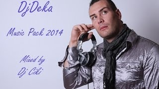 Dj Deka Music Pack 2014-mixed by Dj.Ciki