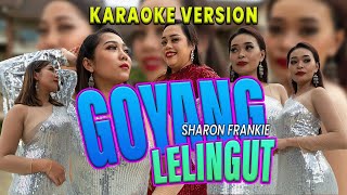 Download lagu Goyang Lelingut - Sharon Frankie (Karaoke Version) mp3