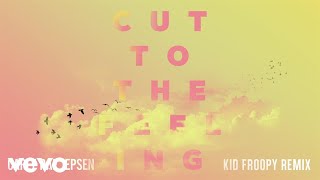 Carly Rae Jepsen - Cut To The Feeling (Kid Froopy Remix/Audio)