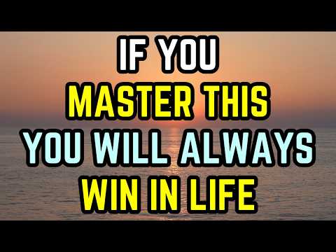 If You Master THIS, You’ll Always Win in Life