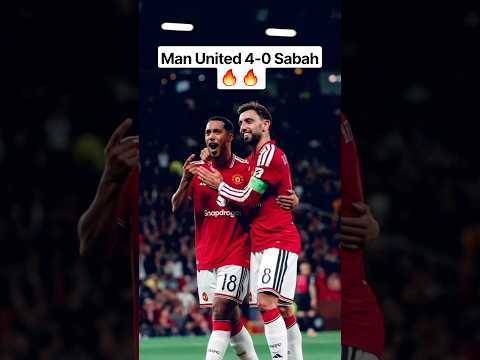 Manchester United vs Sabah 4-0 Goals Highlights