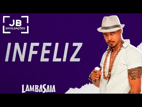Infeliz - Lambasaia (Música Nova)
