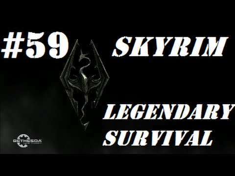 Skyrim: Legendary Survival - Part 59 “I'm Too Good”