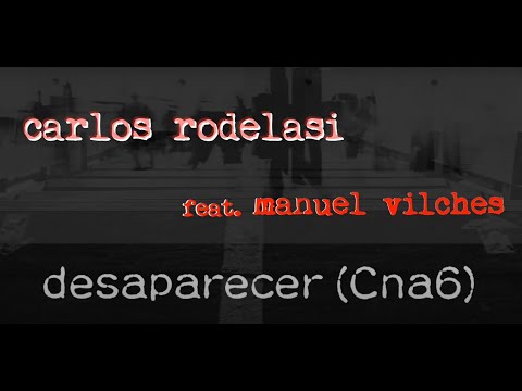 Carlos Rodelasi – DESAPARECER ft. Manuel Vilches