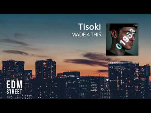 Tisoki - MADE 4 THIS