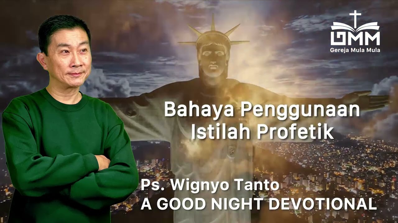 a Good Night Devotional | Bahaya Penggunaan Istilah Profetik | Ps. Wignyo Tanto