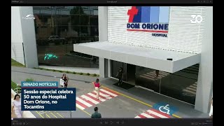 Sessão do Senado homenageou Hospital Dom Orione, do Tocantins