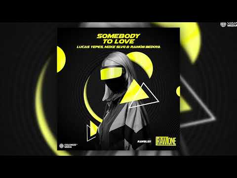 Lucas Yepes, Mike Slvg & Ramón Bedoya - Somebody To Love
