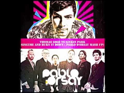 Thomas Gold vs Linkin Park - sing2me & burn it down ( Pablo D'Orsay mash up)