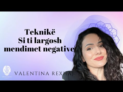 Teknika 'Si ti largosh mendimet negative' - Valentina Rexhaj