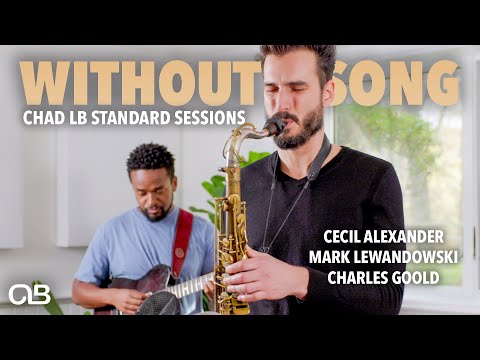 Without a Song - Chad LB Standard Sessions feat. Cecil Alexander, Mark Lewandowski, Charles Goold