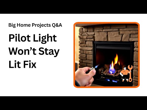Gas Fireplace Pilot Light Won't Stay Lit Fix Fast Tips