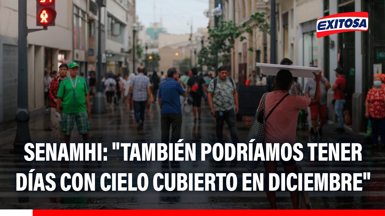 🔴🔵 Senamhi: "También podríamos tener días con cielo cubierto en diciembre"