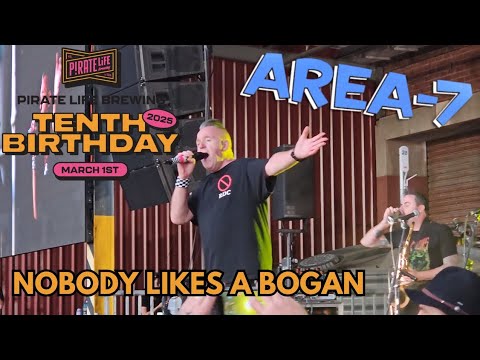AREA 7 - Nobody Likes a Bogan @PirateLife 10th Birthday, 1/3/25 PORT ADELAIDE, SOUTH AUSTRALIA
