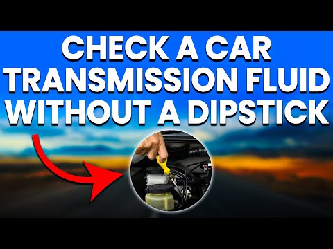 How To Check A Car Transmission Fluid Without A Dipstick (Step-By-Step Guide)