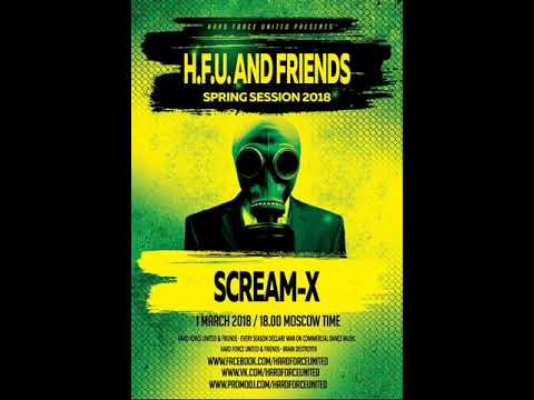 Scream-X - @ Hard Force United And Friends (Spring Session 2018)