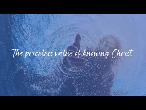 Bless Community Church - Philippians; The Priceless Value of Knowing Christ