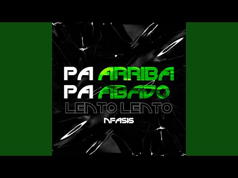 Pa Arriba Pa Bajo Lento Lento