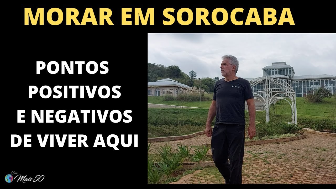 MORAR EM SOROCABA - QUANDO UMA GRANDE CIDADE VALE A PENA.