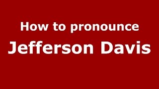 How to pronounce Jefferson Davis