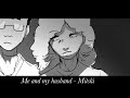 Me And My Husband Animatic