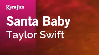 Santa Baby - Taylor Swift | Karaoke Version | KaraFun