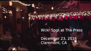 Wckr Spgt Holiday Show (recorded live at The Press in Claremont, CA on December 23, 2016)