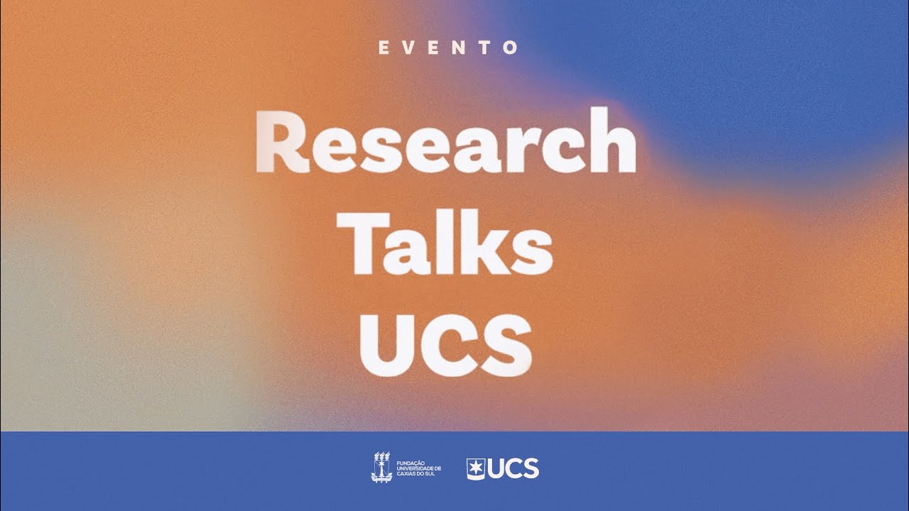 UCS RESEARCH TALKS - Prof.ª Dra. Nilda Stecanela e Prof. Dr. Mateus Panizzon