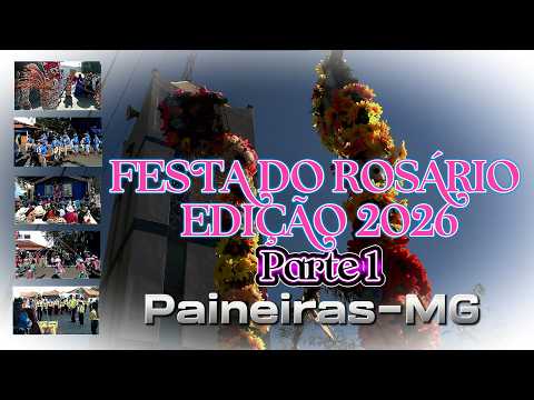 FESTA DO ROSÁRIO EM PAINEIRAS- EDIÇÃO 2026 PARTE 1