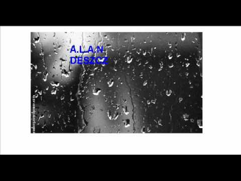 A.L.A.N- Deszcz.mp4