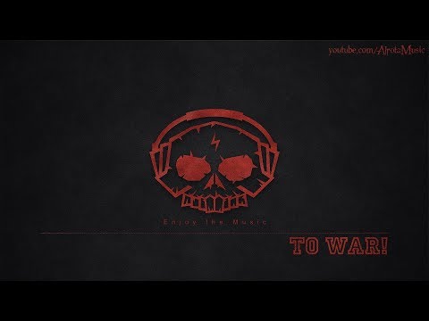 To War! by Johannes Bornlöf - [Action Music]