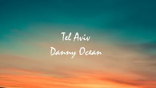 Danny Ocean - Tel Aviv (Letra)