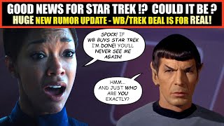 HUGE Star Trek Rumors!  Is WB Buying Trek?  Is Kurtzman Done?  MASSIVE UPDATE!