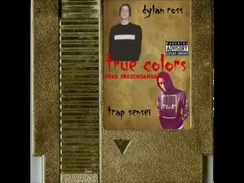 Trap $ensei & Dylan Ross - True Colors