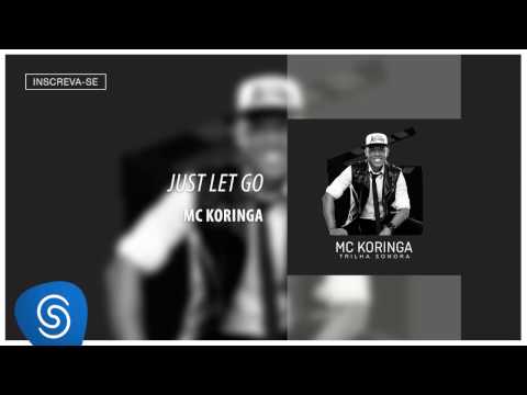 Mc Koringa feat. Paul G - ​Just Let Go (Álbum ​Trilha Sonora) [Áudio Oficial]