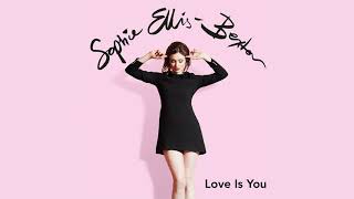 Sophie Ellis-Bextor - Love Is You (Official Audio)